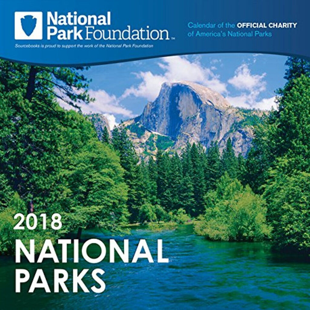 2018 National Park Foundation Wall Calendar Find Out More About The 